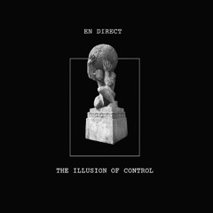 En Direct - The Illusion Of Control - Clear Memory 013