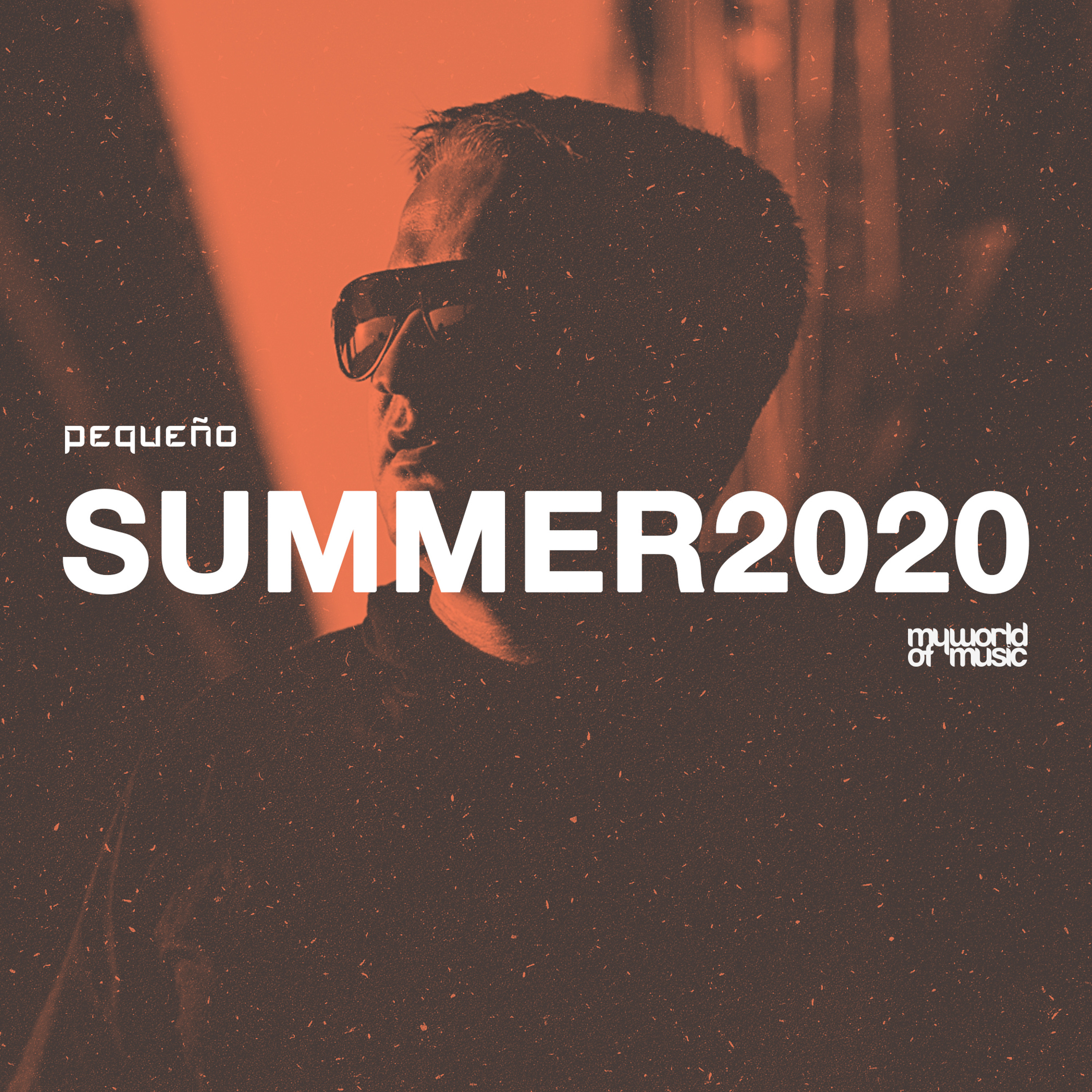 Pequeño - MY WORLD OF MUSIC - SUMMER2020 [FREE DOWNLOAD] episode artwork