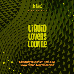 Liquid Lovers Lounge (EP60|JUN18|2022)