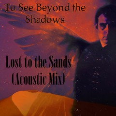 Lost to the Sands (Acoustic Mix)