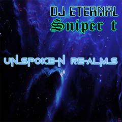 DJ ETERNAL x Sniper T - Unspoken Realmz
