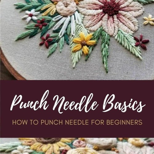 Stream episode DOWNLOAD/PDF Punch Needle Basics How to Punch Needle