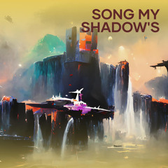 Song My Shadow's