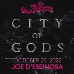 City of Gods 2022 . Friday, October 28, 2022 . GlamCocks . Joe D'Espinosa (Closing Set)