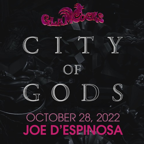 City of Gods 2022 . Friday, October 28, 2022 . GlamCocks . Joe D'Espinosa (Closing Set)