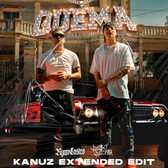 Ryan Castro & Peso Pluma - QUEMA (Kanuz Extended Edit)