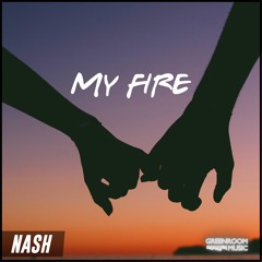NASH - My Fire (RADIO EDIT)