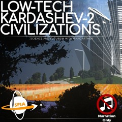Low-Tech Kardashev-2 Civilizations(Narration Only)
