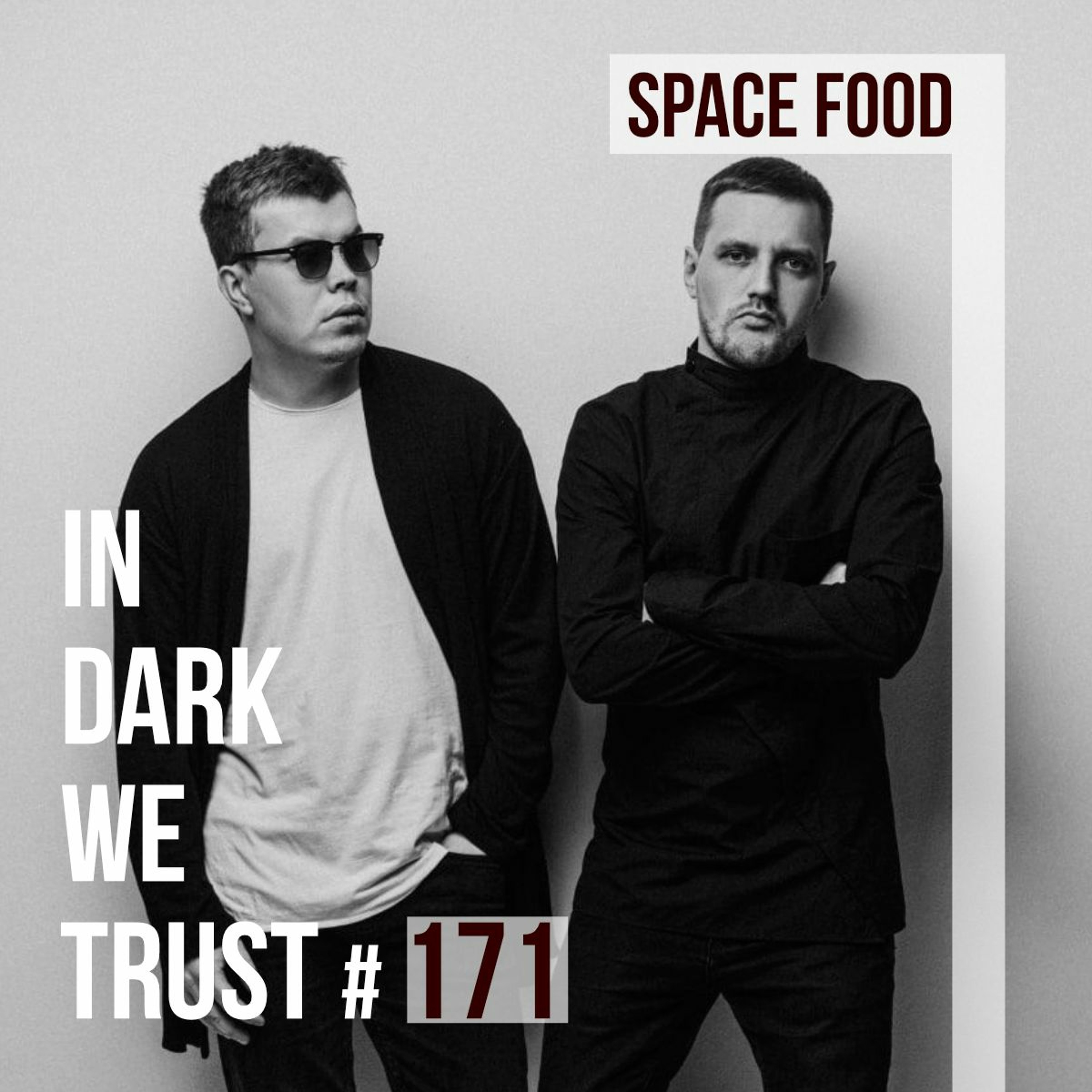 Space Food - IN DARK WE TRUST #171 episode artwork