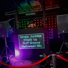 Dropp Junkiez vs PAWS vs Ruff Groove Halloween mix