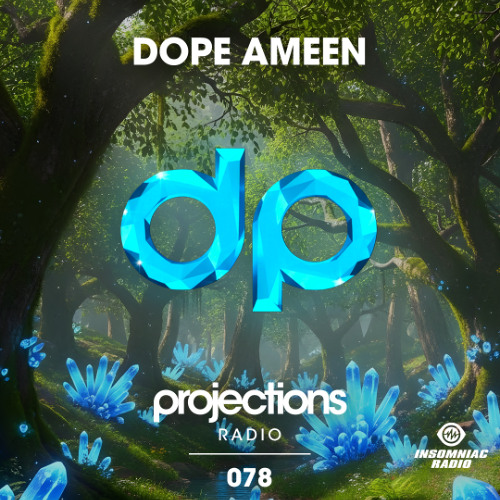 INSOMNIAC RADIO PROJECTIONS MIX #078 - DOPE AMEEN by Dope Ameen