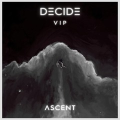 Decide - ASCENT VIP