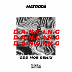 Matroda - D.A.N.C.I.N.G (Odd Mob Remix)