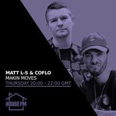 Matt L-S & Coflo - Makin Moves show - 03 OCT 2024