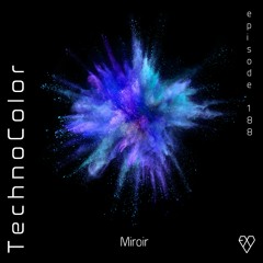 TechnoColor Podcast 188 | Miroir
