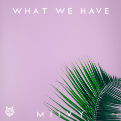 Miivy - What We Have [Free Download]
