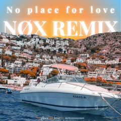 No place for love (NØX REMIX)