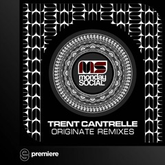Premiere: Trent Cantrelle - Originate (Theus Mago Remix) - Monday Social Music