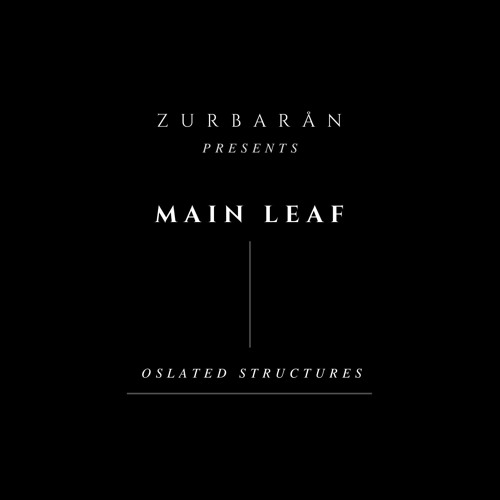 Zurbarån presents - Main Leaf - Oslated Structures