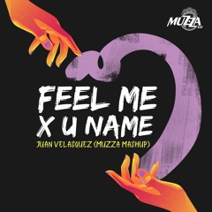 Juan Velasquez - Feel Me X You Name - (Muzza Mashup 2023)