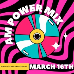 AM Power Mix March 16th