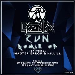 JTR & Quantix - Run (Master Error Remix)(OUT 05.09.22)