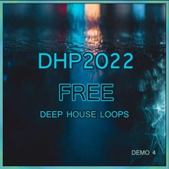 Free Deep House Loops Pack DHP2022 - Free Download - Read Description!!!D4