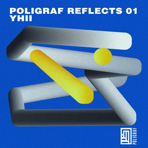 Poligraf reflects 01: Yhii