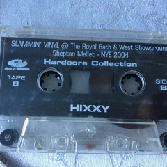 HIXXY - NYE 2004 - SLAMMIN VINYL SHEPTON MALLET