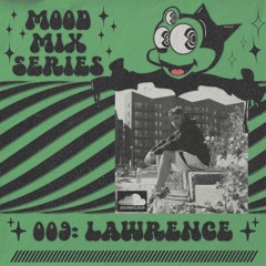 Mood Mix Series 009 - LAWRENCE