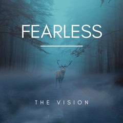Fearless - The Vision