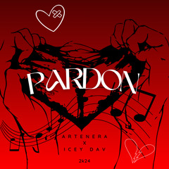 ARTENERA x Icey Dav - Pardon