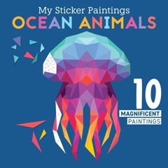 My Sticker Paintings: Ocean Animals: 10 Magnificent Paintings (Happy Fox Books) For Kids 6-10 - Je