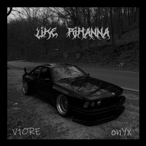 LIKE RIHANNA w/ onYx [slowed]