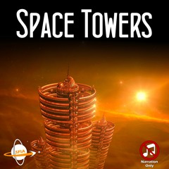 Space Towers (Narration Only)