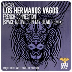 PREMIERE: Los Hermanos Vagos - French Connection (Space Native's In My Head Remix) [MK837]
