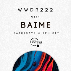 Baime - When We Dip Radio #222 [18.12.21]