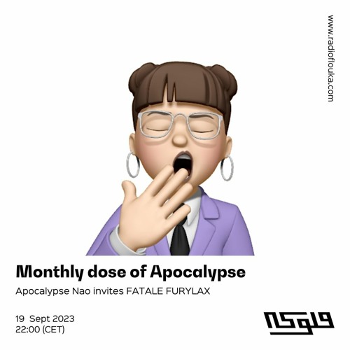 Monthly Dose of Apocalypse : Apocalypse Nao invites FATALE FURYLAX - 20/03/2023