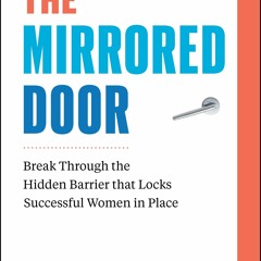 Read The Mirrored Door Break Through The Hidden Barrier That Locks Successful