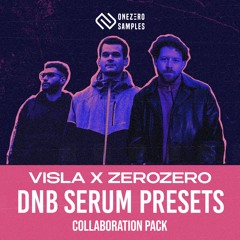 VISLA X ZeroZero - DnB Serum Preset Pack