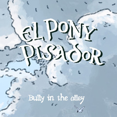 Bully in the Alley