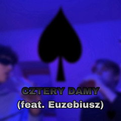 CZTERY DAMY (feat. Euzebiusz)
