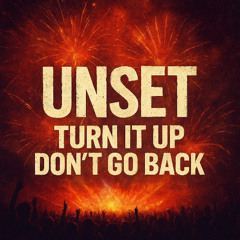 Turn It Up Don't Go Back