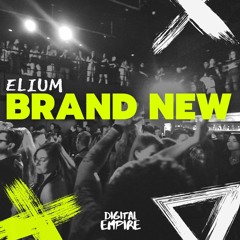 Elium - Brand New [OUT NOW]
