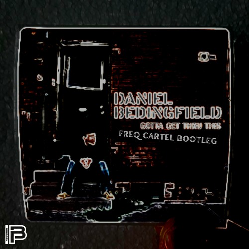 Daniel Bedingfield - Gotta Get Thru This (FreqCartel Bootleg) | Free Download