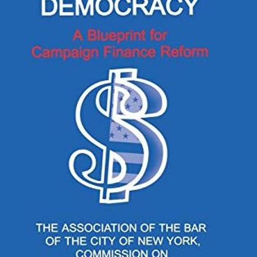 =| Dollars and Democracy, A Blueprint for Campaign Finance Reform =Epub|