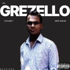 Oh Grezello