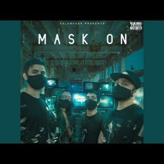 Mask On - Raftaar Ft. Karma, Rashmeet Kaur & Yunan