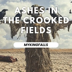 Ashes In The Crooked Fields