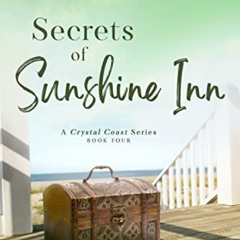 GET EBOOK 📨 Secrets of Sunshine Inn Book Four (A Crystal Coast Series): A Clean Beac